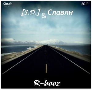 [S.D.] & Славян - R-booz (Single) (2013)