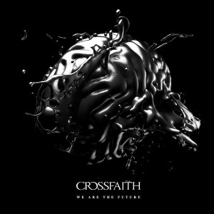 Crossfaith - We Are The Future (Single) (2013)