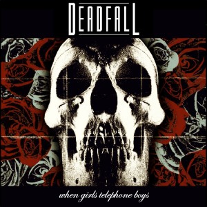 Deadfall - When Girls Telephone Boys (Deftones Cover) (2013)