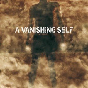 A Vanishing Self - Mirrors (2011)