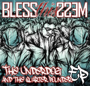 Bless This Mess - The Underdog And The Quarter Pounder (EP) (2013)
