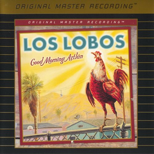 Los Lobos - Good Morning Aztlan