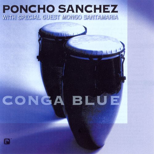 Poncho Sanchez - Conga Blue