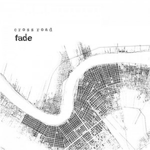 Fade - Cross Road [Single] (2013)
