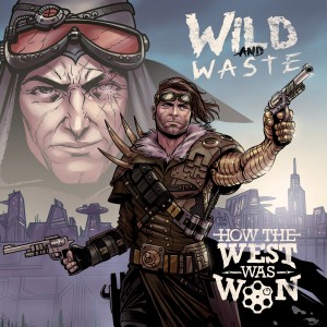 How The West Was Won - Wild And Waste [EP] (2014)